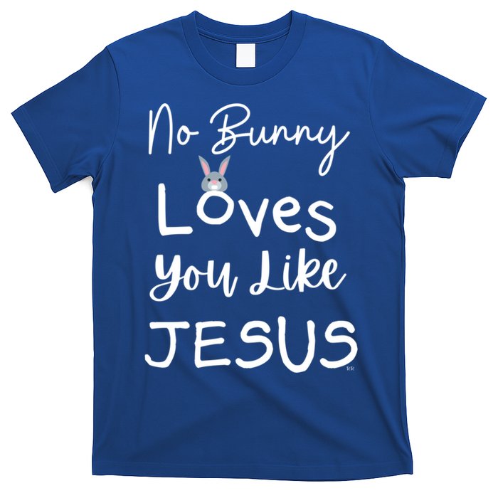 No Bunny Loves You Like Jesus Easter Christian Church Events Gift T-Shirt