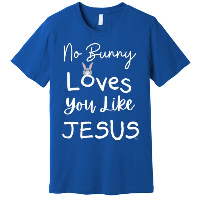 No Bunny Loves You Like Jesus Easter Christian Church Events Gift Premium T-Shirt