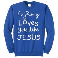 No Bunny Loves You Like Jesus Easter Christian Church Events Gift Tall Sweatshirt