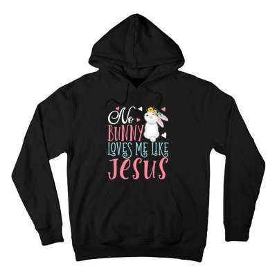 No Bunny Loves Me Like Jesus Christian Easter Gift Hoodie