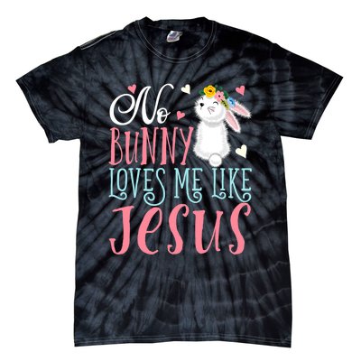 No Bunny Loves Me Like Jesus Christian Easter Gift Tie-Dye T-Shirt