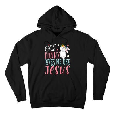 No Bunny Loves Me Like Jesus Christian Easter Gift Tall Hoodie