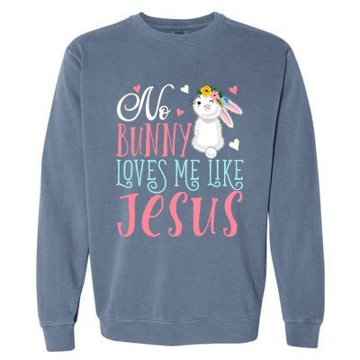 No Bunny Loves Me Like Jesus Christian Easter Gift Garment-Dyed Sweatshirt