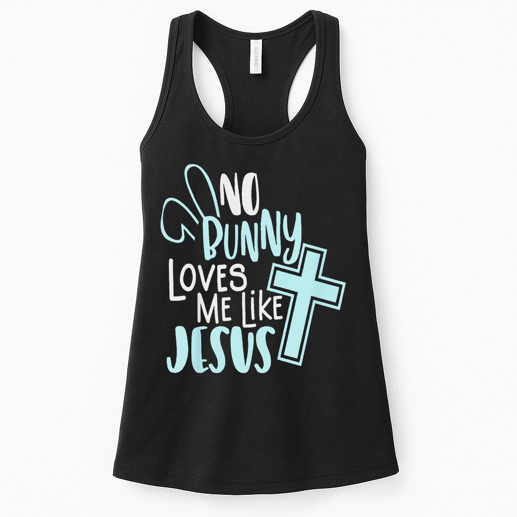 No Bunny Loves Me Like Jesus, Christian Easter Resurrection Womens Tank Top
