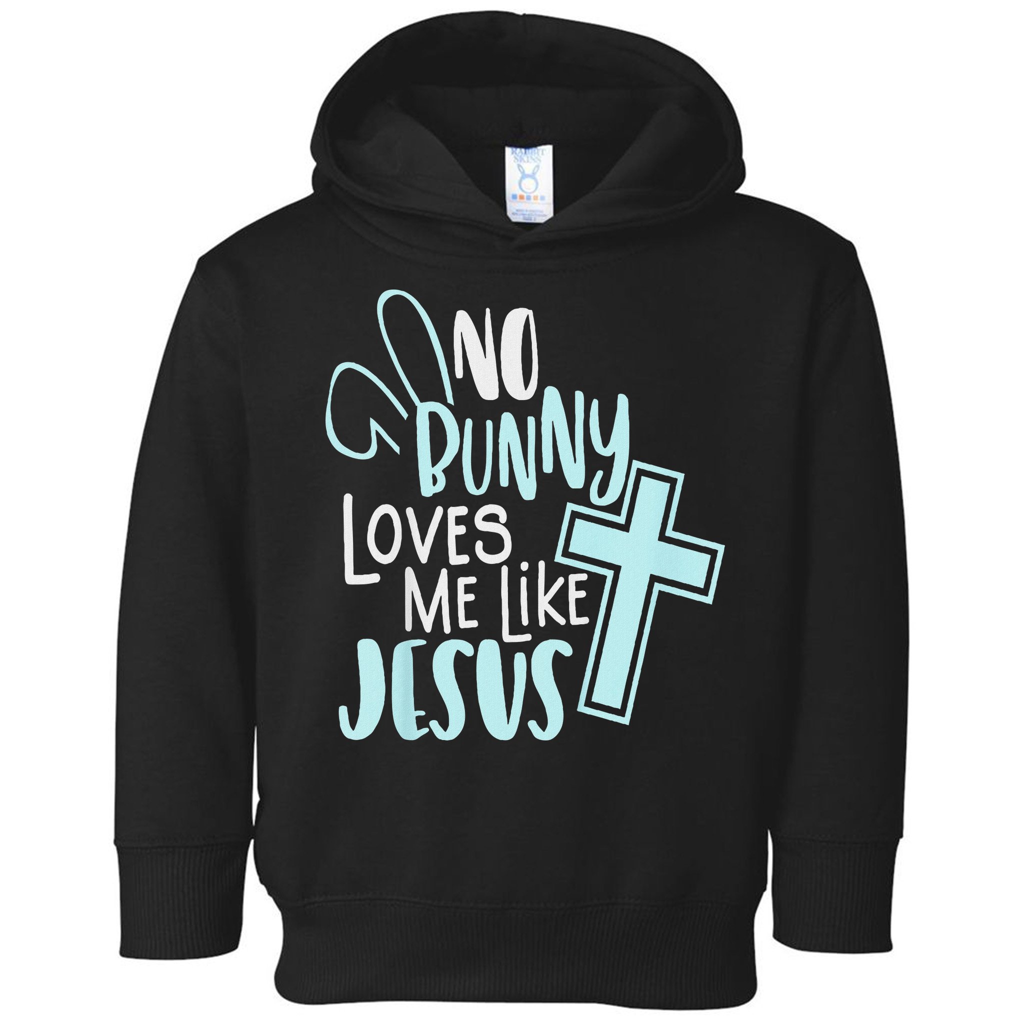No Bunny Loves Me Like Jesus, Christian Easter Resurrection Toddler Hoodie