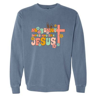 No Bunny Loves You Like Jesus Funny Christian Easter Day Cute Gift Garment-Dyed Sweatshirt