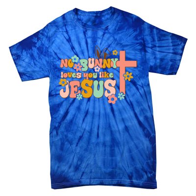 No Bunny Loves You Like Jesus Funny Christian Easter Day Cute Gift Tie-Dye T-Shirt