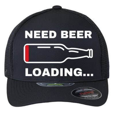 Need Beer Loading Funny Ing Beer Drunk Party Dad Joke Cute Gift Flexfit Unipanel Trucker Cap