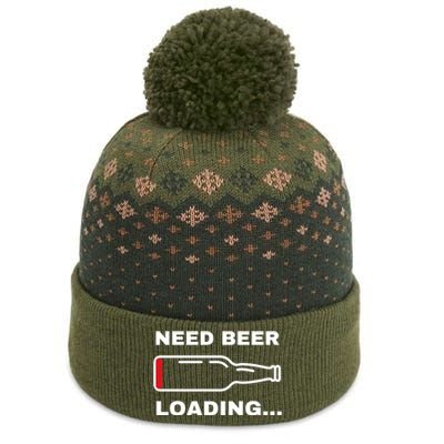 Need Beer Loading Funny Ing Beer Drunk Party Dad Joke Cute Gift The Baniff Cuffed Pom Beanie