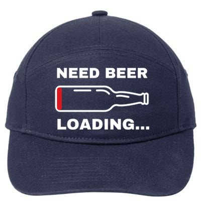 Need Beer Loading Funny Ing Beer Drunk Party Dad Joke Cute Gift 7-Panel Snapback Hat