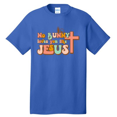 No Bunny Loves You Like Jesus Happy Easter Day Christian Gift Tall T-Shirt