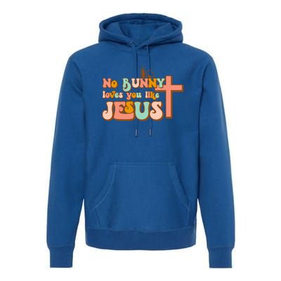 No Bunny Loves You Like Jesus Happy Easter Day Christian Gift Premium Hoodie