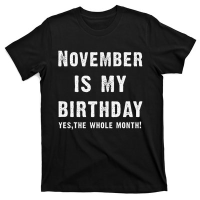 November Birthday Month November My Birthday T-Shirt