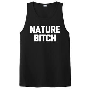 Nature Bitch Meaningful Gift Funny Saying Humor Hiking Cute Camping Funny Gift PosiCharge Competitor Tank