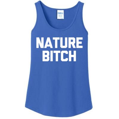 Nature Bitch Meaningful Gift Funny Saying Humor Hiking Cute Camping Funny Gift Ladies Essential Tank