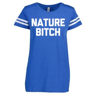 Nature Bitch Meaningful Gift Funny Saying Humor Hiking Cute Camping Funny Gift Enza Ladies Jersey Football T-Shirt