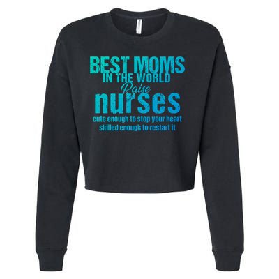 Nurse Best Moms In World Raise First Nurses Novelty Gift Cropped Pullover Crew
