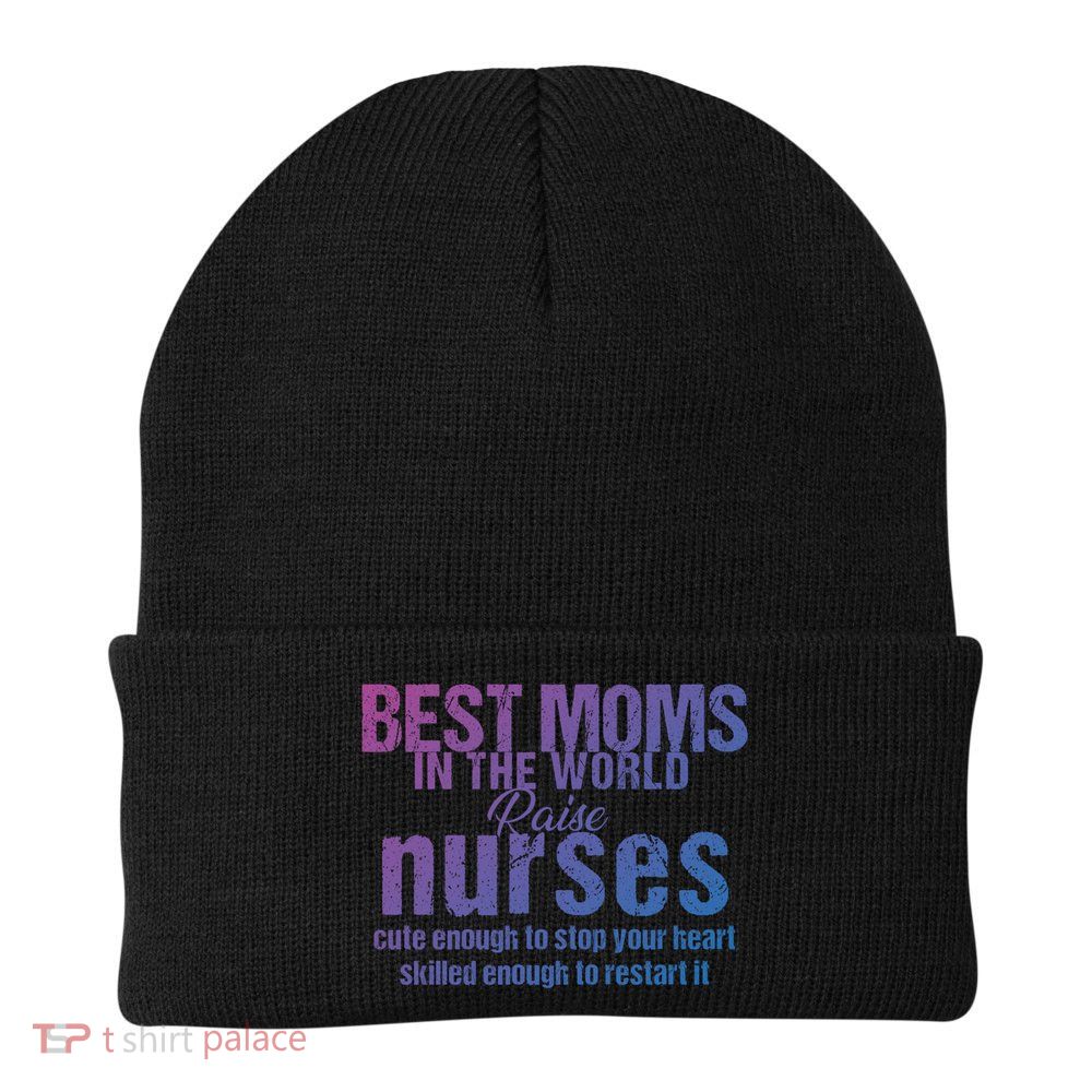 Nurse Best Moms In World Raise First Nurses Novelty Gift Beanie