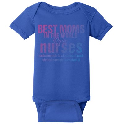 Nurse Best Moms In World Raise First Nurses Novelty Gift Baby Bodysuit
