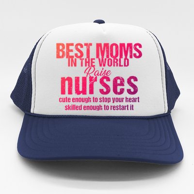 Nurse Best Moms In World Raise First Nurses Novelty Gift Trucker Hat