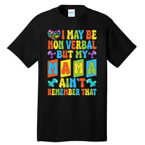 Nonverbal But My Mama AinT Autism Awareness Graphic Tall T-Shirt