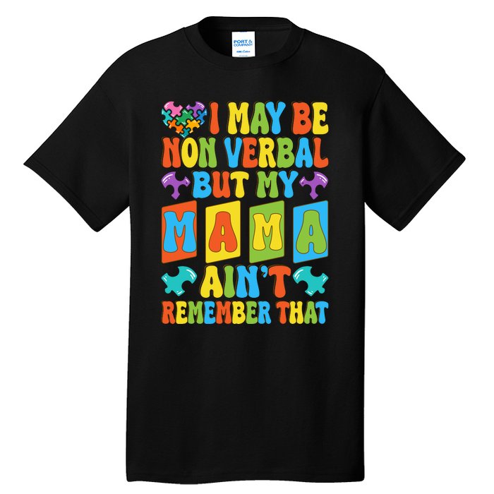 Nonverbal But My Mama AinT Autism Awareness Graphic Tall T-Shirt