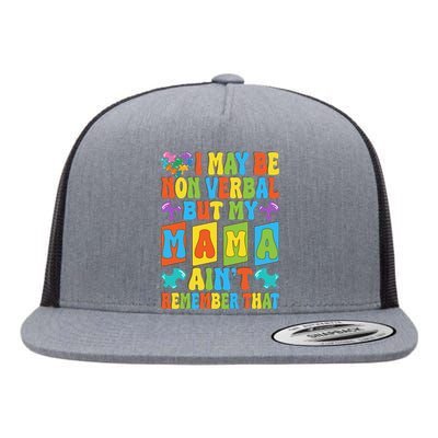 Nonverbal But My Mama AinT Autism Awareness Graphic Flat Bill Trucker Hat