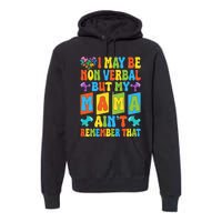 Nonverbal But My Mama AinT Autism Awareness Graphic Premium Hoodie