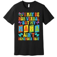 Nonverbal But My Mama AinT Autism Awareness Graphic Premium T-Shirt