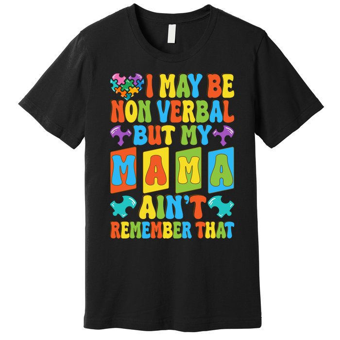 Nonverbal But My Mama AinT Autism Awareness Graphic Premium T-Shirt