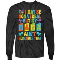 Nonverbal But My Mama AinT Autism Awareness Graphic Tie-Dye Long Sleeve Shirt