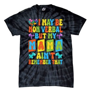 Nonverbal But My Mama AinT Autism Awareness Graphic Tie-Dye T-Shirt