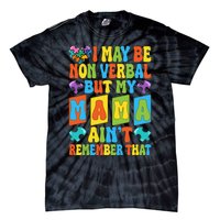 Nonverbal But My Mama AinT Autism Awareness Graphic Tie-Dye T-Shirt