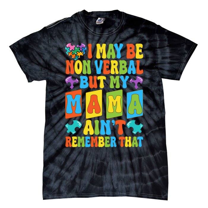 Nonverbal But My Mama AinT Autism Awareness Graphic Tie-Dye T-Shirt