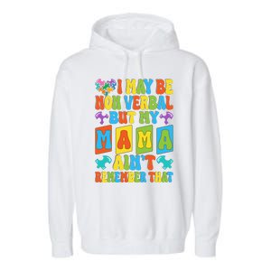 Nonverbal But My Mama AinT Autism Awareness Graphic Garment-Dyed Fleece Hoodie