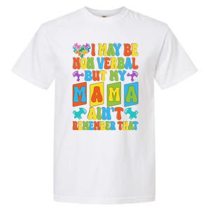 Nonverbal But My Mama AinT Autism Awareness Graphic Garment-Dyed Heavyweight T-Shirt