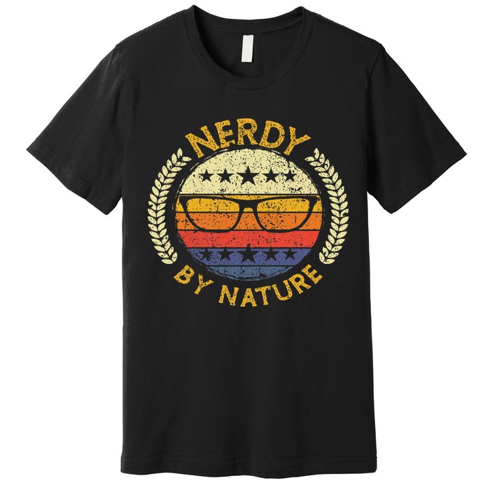 Nerdy By Nature Design For Computer Freaks, Nerds Geeks Premium T-Shirt