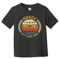 Nerdy By Nature Design For Computer Freaks, Nerds Geeks Toddler T-Shirt