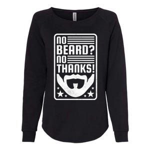 No Beard No Thanks Gift Womens California Wash Sweatshirt