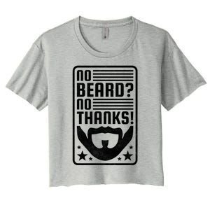 No Beard No Thanks Gift Women's Crop Top Tee