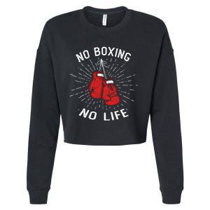 No Boxing No Life Punch Boxing Gloves Martial Arts Boxing Cute Gift Cropped Pullover Crew