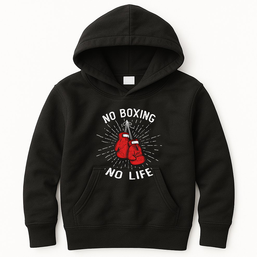 No Boxing No Life Punch Boxing Gloves Martial Arts Boxing Cute Gift Kids Hoodie
