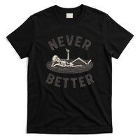 Never Better T-Shirt