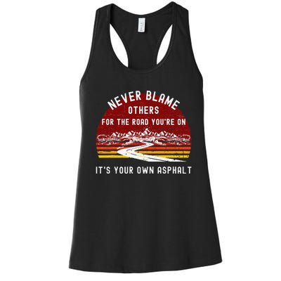 Never Blame Others Its Your Own Asphalt Retro Mountain Pun Women's Racerback Tank