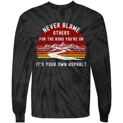 Never Blame Others Its Your Own Asphalt Retro Mountain Pun Tie-Dye Long Sleeve Shirt