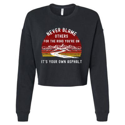 Never Blame Others Its Your Own Asphalt Retro Mountain Pun Cropped Pullover Crew