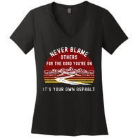 Never Blame Others Its Your Own Asphalt Retro Mountain Pun Women's V-Neck T-Shirt