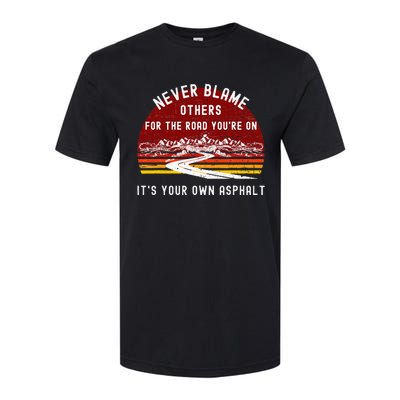 Never Blame Others Its Your Own Asphalt Retro Mountain Pun Softstyle® CVC T-Shirt