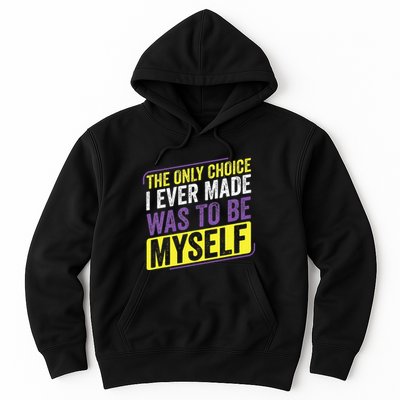 Non Binary Only Choice Be Myself Lgbt Enby Non Binary Flag Hoodie
