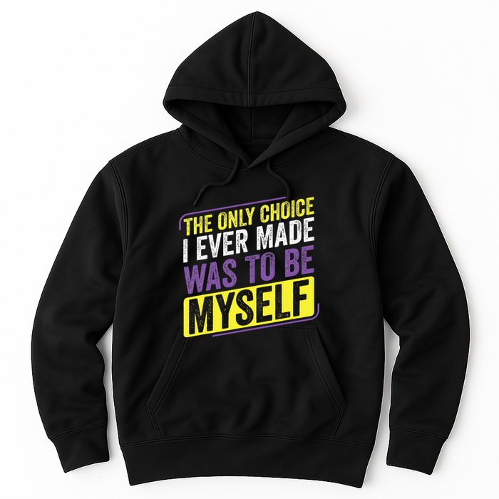 Non Binary Only Choice Be Myself Lgbt Enby Non Binary Flag Hoodie